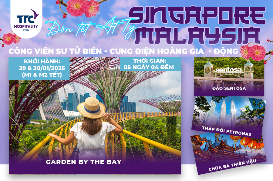 Đón Tết Ất Tỵ tại SINGAPORE - MALAYSIA